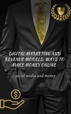  Sayfalar - Digital Marketing and Revenue Models: Ways to Make Money Online.