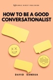  David Sandua - How to Be a Good Conversationalist.