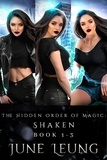  June Leung - The Hidden Order of Magic: Shaken Book 1-3 - The Hidden Order of Magic: Shaken Boxed Set, #1.