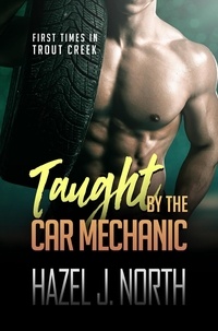  Hazel J. North - Taught by the Car Mechanic - First Times in Trout Creek, #5.