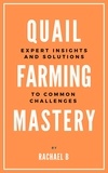  Rachael B - Quail Farming Mastery: Expert Insights and Solutions to Common Challenges.