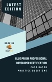  Exam OG - Blue Prism Professional Developer Certification Case Based Practice Questions - Latest Edition 2023.
