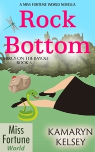  Kamaryn Kelsey - Rock Bottom - Mercy on the Bayou, #5.