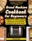  Sarah Roslin - Bread Machine Cookbook for Beginners: Unveil the Ancient Art of Bread Making through Delicious and Easy Recipes with the Magic of Your Baking Assistant  [II Edition].