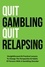  OGTA Publishing - Quit Gambling Quit Relapsing.