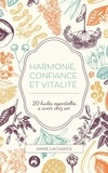  Annie Lachance - Harmonie, confiance et vitalité : 20 huiles essentielles à avoir chez soi.