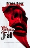  Debra Rose - To Darkness I Fall: A Short Story of Love and Revenge.
