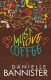 Danielle Bannister - Must Love Coffee - Later-In-Life Romance.