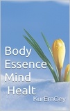  KurEmCey - Body Essence Mind Health.