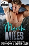  Dylann Crush et  Eve London - March is for Miles - Mountain Men of Mustang Mountain, #3.