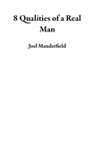  Joel Manderfield - 8 Qualities of a Real Man.