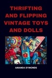  Amanda Symonds - Thrifting and Flipping Vintage Toys and Dolls.