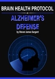  Steven Sargent - Brain Health Protocol- An Alzheimer's Defense.
