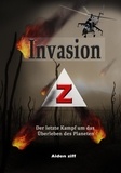  Aiden Ziff - Invasion Z:  Der letzte Kampf um das Überleben des Planeten.