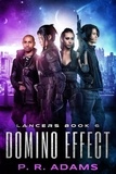 P R Adams - Domino Effect - Lancers, #6.