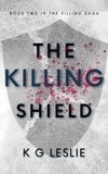  K G Leslie - The Killing Shield - The Killing Saga, #2.