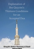  Shaykh Abdur Razzaaq al Badr - Explanation of Ibn Qayyim’s Thirteen Conditions for an Accepted Dua.