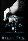  Renee Rose - Don't Make Me - Made Men, #3.