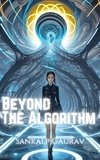  Sankalp Gaurav - Beyond The Algorithm.