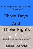  Leslie Rendell - Three Days and Three Nights - Bible Studies, #1.