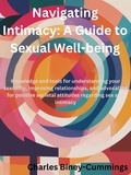  Charles Biney-Cummings - Navigating Intimacy: AGuide to Sexual Well-being.
