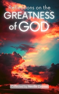  Neville Coomer - Reflections on the Greatness of God.