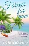  Cyndi Raye - Forever For Now - A Keys Sunset Beach Romance, #2.