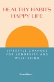  Brian Gibson - Healthy Habits, Happy Life Lifestyle Changes For Longevity And Well-being.