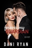  Dani Ryan - Forever My Guardian (The Ryder Brothers) - The Ryder Brothers, #4.