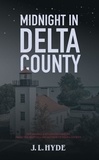  J. L. Hyde - Midnight in Delta County.