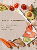  Susan Zeppieri - Make Foods Your Medicine Eat Well For Your Healthy Body.