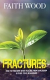  Faith Wood - Fractures - How to find hope when healing from narcissism &amp; other toxic behaviours.