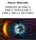  Simone Malacrida - Esercizi di fisica: fisica nucleare e fisica della materia.