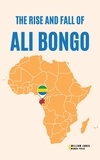  William Jones - The Rise and Fall of Ali Bongo.
