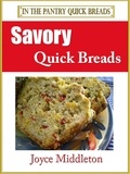  Joyce Middleton - Savory Quick Breads - In the Pantry Quick Breads, #3.