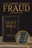  John Zavicar III - The Gospel Naming Fraud.