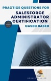  Exam OG - Practice Questions For Salesforce Administrator Certification Cased Based – Latest Edition.