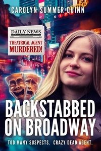  Carolyn Summer Quinn - Backstabbed on Broadway.
