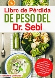  Stephanie Quiñones - Libro de Pérdida de Peso del Dr. Sebi: Disfruta de los Beneficios de la Dieta de los Batidos Alcalinos para Perder Peso Siguiendo la Guía de la Dieta.