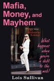  Lois Sullivan - Mafia, Money, and Mayhem.
