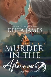  Delta James - Murder In The Afternoon - Mystery, She Wrote, #6.