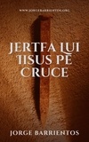  Jorge Barrientos - Jertfa Lui Iisus Pe Cruce.