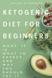  Salena Richardson - Ketogenic Diet For Beginners: What It Is, What To Expect And Why You Should Try It.