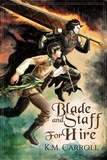  K.M. Carroll - Blade and Staff for Hire - Blade and Staff, #1.