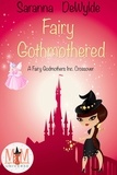  Saranna DeWylde - Fairy Gothmothered: Magic and Mayhem Universe - Fairy Godmothers Inc.
