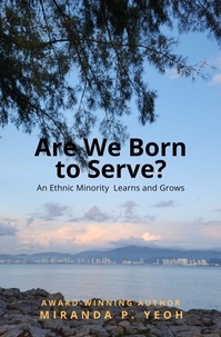  Miranda P. YEOH - Are We Born to Serve? An Ethnic Minority Learns and Grows - ARE WE BORN TO SERVE?, #1.