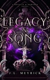  J.L. Meyrick - Legacy &amp; Song - Royalty &amp; Romance, #3.