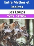  YVES SITBON - Les Loups : Entre Mythes et Réalités.