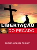  Zacharias Tanee Fomum - Libertação do Pecado - Ajudas Práticas para Santificação, #1.