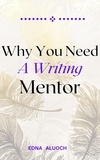  Edna Odongo et  Edna Aluoch - Why You Need A Writing Mentor.